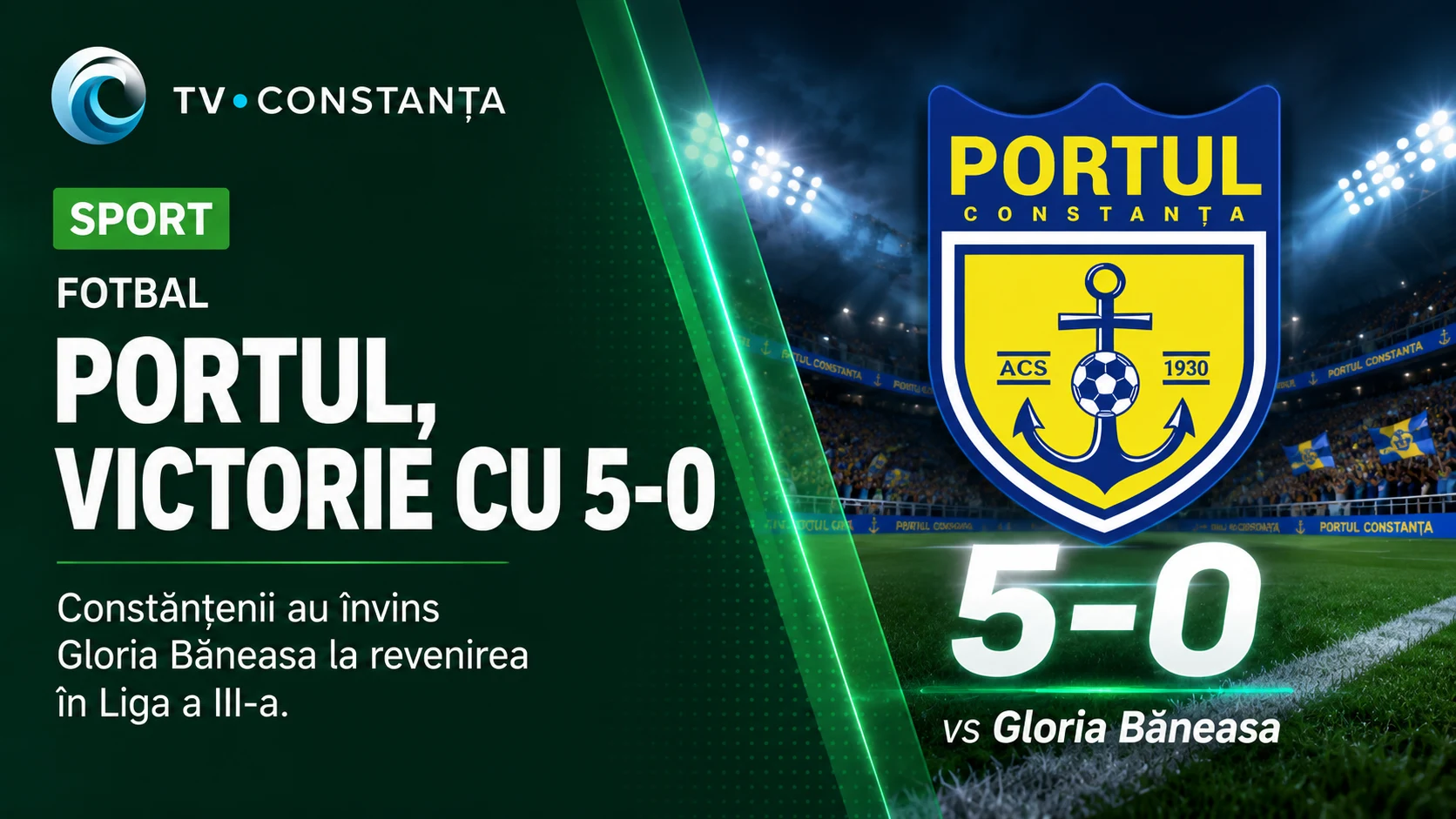 Portul Constanța, revenire spectaculoasă în Liga a III-a. Victorie cu 5-0 în fața Gloriei Băneasa